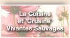 La Cuisine et 'Crusine' Vivantes Sauvages